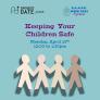 Project DATE presents SAAFE week 2021, #speakout; Keeping Your Children Safe on April 19 at 12pm; paper cut out of big figurines holding hands is in the center of the page. 