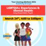 Your Journey Matters 2021: LGBTQIA+ Experiences and Mental Health with Amy Rosenblatt, Psy.D. on March 24 at 4pm. Presented by The Blues Project. Three people in rainbow themed clothing are in the center of the flyer.