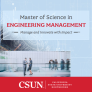 Master of Science in Engineering Management Manage and Innovate with Impact CSUN California State University Northridge