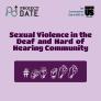 Project DATE presents Sexual Violence in the Deaf and Hard of Hearing Community [image: hashtag Me Too, spelled out in American Sign Language]