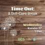 Time Out: A Self-Care Break on November 18th. Dandelions in front of wood panel make up background.