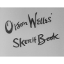 Orson Welles&#039; Sketch Book title card