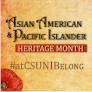 asian american &amp; pacific islander heritage month #atCSUNIBelong