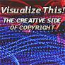 Visualize This! The Creative Side of Copyright