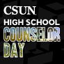 CSUN High School Counselor Day
