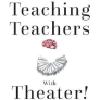 Teaching Teachers with Theater book cover