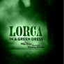Lorca in a Green Dress poster